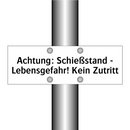 Achtung: Schießstand - Lebensgefahr! Kein Zutritt