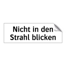 Nicht in den Strahl blicken