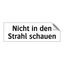 Nicht in den Strahl schauen