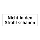 Nicht in den Strahl schauen