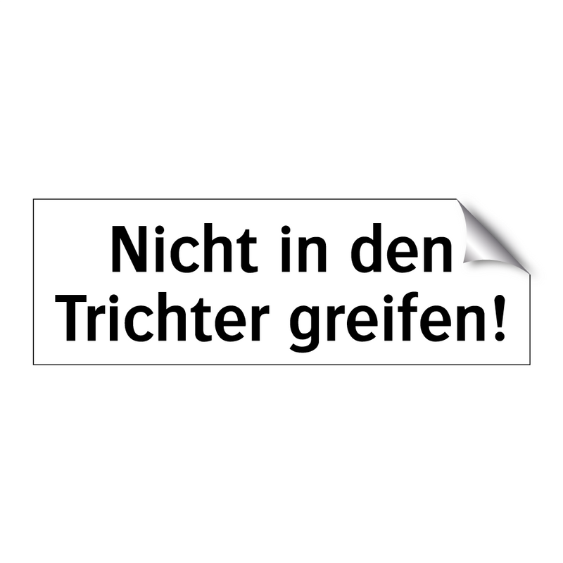 Nicht in den Trichter greifen!