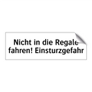 Nicht in die Regale fahren! Einsturzgefahr