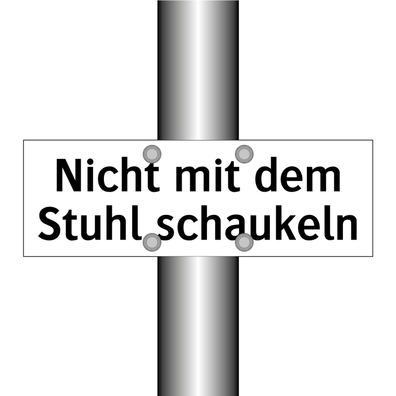 Nicht mit dem Stuhl schaukeln