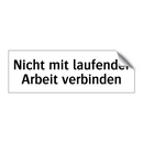 Nicht mit laufender Arbeit verbinden