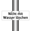 Nicht mit Wasser löschen