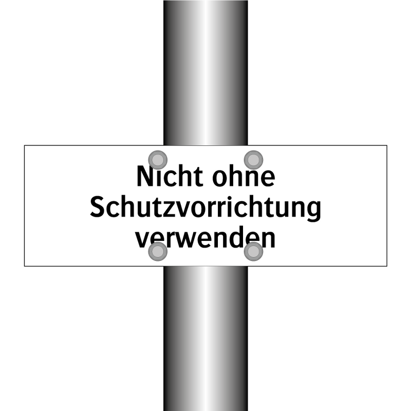 Nicht ohne Schutzvorrichtung verwenden