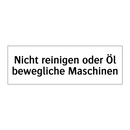Nicht reinigen oder Öl bewegliche Maschinen