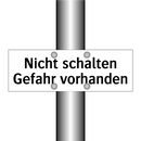 Nicht schalten Gefahr vorhanden