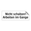 Nicht schalten! Arbeiten im Gange