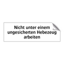 Nicht unter einem ungesicherten Hebezeug arbeiten
