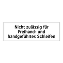 Nicht zulässig für Freihand- und handgeführtes Schleifen