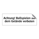 Achtung! Ballspielen auf dem Gelände verboten