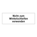 Nicht zum Winkelschleifen verwenden