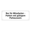Nur für Mitarbeiter - Parken mit gültigem Parkausweis