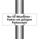 Nur für Mitarbeiter - Parken mit gültigem Parkausweis