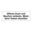 Offenes Feuer und Rauchen verboten. Motor beim Tanken abstellen