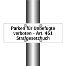 Parken für Unbefugte verboten - Art. 461 Strafgesetzbuch