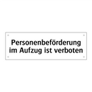 Personenbeförderung im Aufzug ist verboten