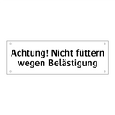 Achtung! Nicht füttern wegen Belästigung