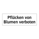 Pflücken von Blumen verboten