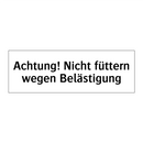 Achtung! Nicht füttern wegen Belästigung