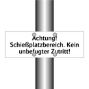 Achtung! Schießplatzbereich. Kein unbefugter Zutritt!