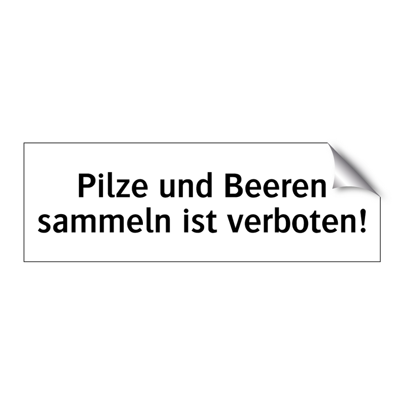 Pilze und Beeren sammeln ist verboten!