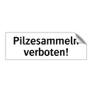 Pilzesammeln verboten!