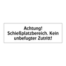 Achtung! Schießplatzbereich. Kein unbefugter Zutritt!