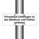 Privatareal Unbefugte ist das Befahren und Parken verboten