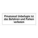 Privatareal Unbefugte ist das Befahren und Parken verboten