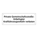 Private Gemeinschaftsstraße: Unbefugter Kraftfahrzeugverkehr verboten