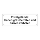 Privatgelände: Unbefugtes Betreten und Parken verboten