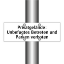 Privatgelände: Unbefugtes Betreten und Parken verboten
