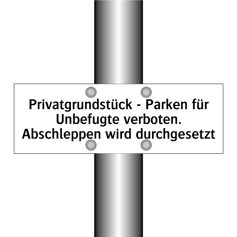 Privatgrundstück - Parken für Unbefugte verboten. Abschleppen wird durchgesetzt