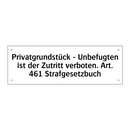 Privatgrundstück - Unbefugten ist der Zutritt verboten. Art. 461 Strafgesetzbuch