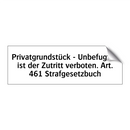 Privatgrundstück - Unbefugten ist der Zutritt verboten. Art. 461 Strafgesetzbuch