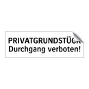 PRIVATGRUNDSTÜCK Durchgang verboten!