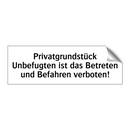 Privatgrundstück Unbefugten ist das Betreten und Befahren verboten!