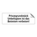 Privatgrundstück Unbefugten ist das Betreten verboten!