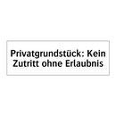 Privatgrundstück: Kein Zutritt ohne Erlaubnis