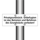 Privatgrundstück: Unbefugten ist das Betreten und Befahren des Grundstücks verboten!