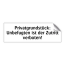 Privatgrundstück: Unbefugten ist der Zutritt verboten!