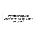 Privatgrundstück: Unbefugten ist der Zutritt verboten!