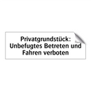 Privatgrundstück: Unbefugtes Betreten und Fahren verboten