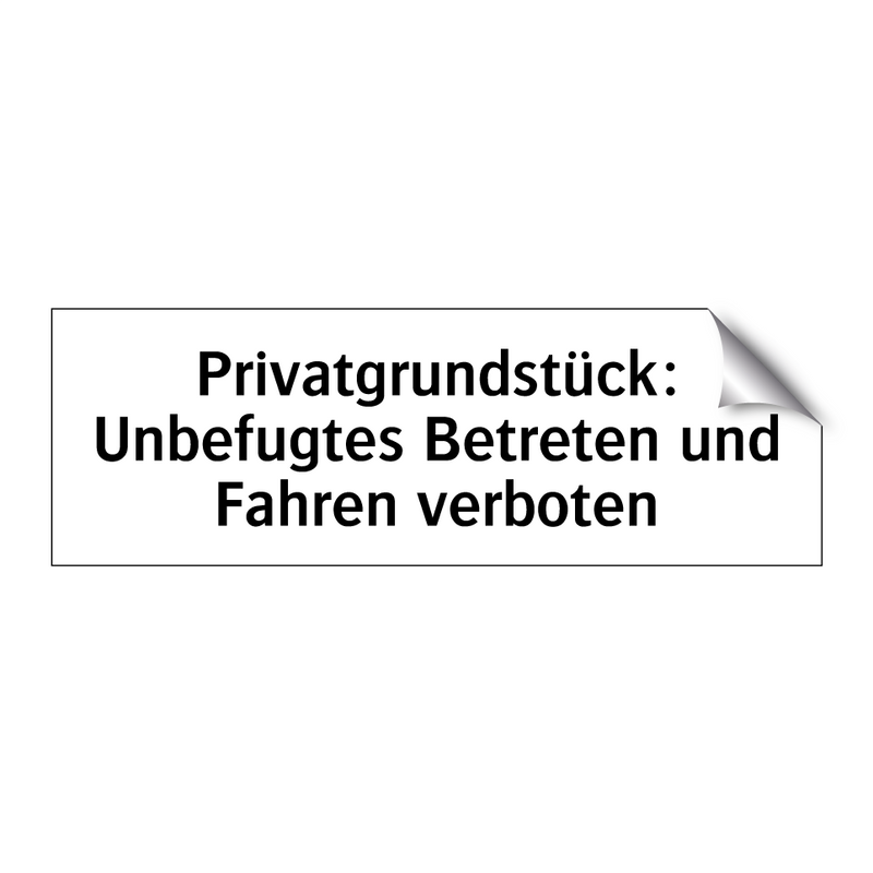 Privatgrundstück: Unbefugtes Betreten und Fahren verboten