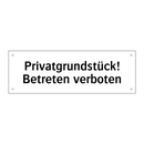 Privatgrundstück! Betreten verboten