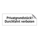 Privatgrundstück! Durchfahrt verboten