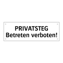 PRIVATSTEG Betreten verboten!