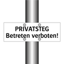 PRIVATSTEG Betreten verboten!